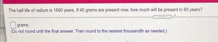 The half life of radium is 1690 years