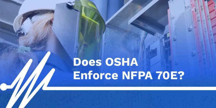 Nfpa 70e was originally developed at osha's request to address